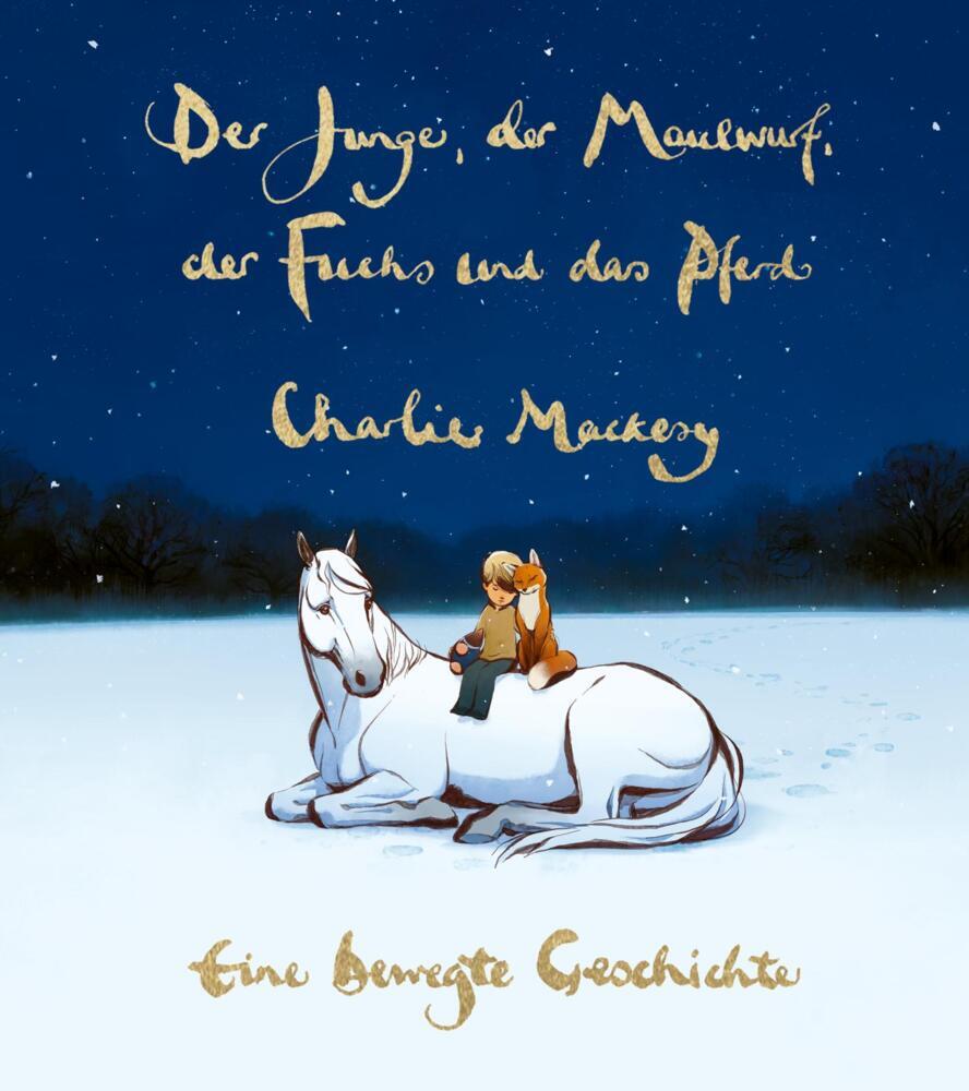 Der Junke, der Maulwurf, der Fuchs und das Pferd / Charlie Mackesy